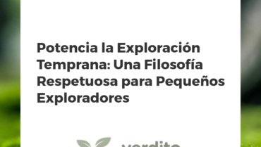 Potencia la Exploración Temprana: Una Filosofía Respetuosa para Pequeños Exploradores