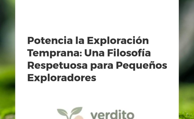 Potencia la Exploración Temprana: Una Filosofía Respetuosa para Pequeños Exploradores
