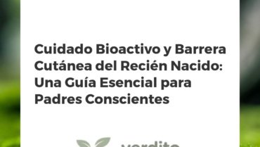Cuidado Bioactivo y Barrera Cutánea del Recién Nacido: Una Guía Esencial para Padres Conscientes