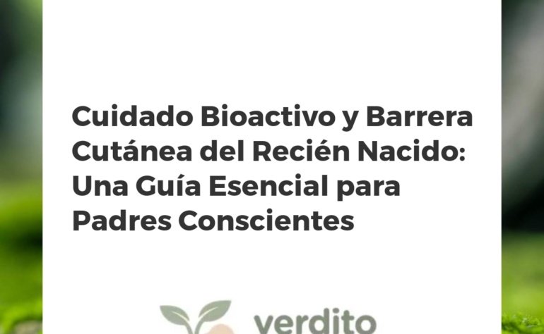 Cuidado Bioactivo y Barrera Cutánea del Recién Nacido: Una Guía Esencial para Padres Conscientes
