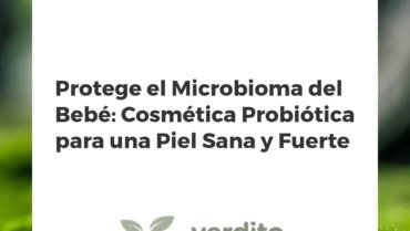Protege el Microbioma del Bebé: Cosmética Probiótica para una Piel Sana y Fuerte