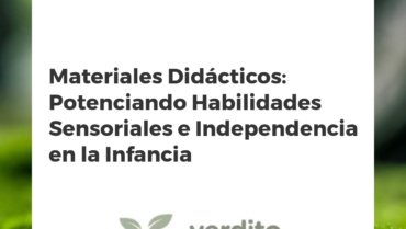 Materiales Didácticos: Potenciando Habilidades Sensoriales e Independencia en la Infancia