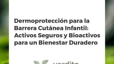 Dermoprotección para la Barrera Cutánea Infantil: Activos Seguros y Bioactivos para un Bienestar Duradero
