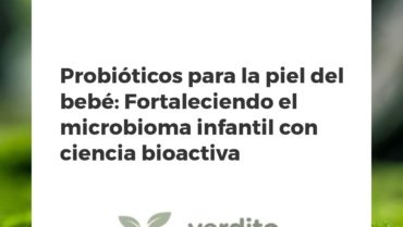 Probióticos para la piel del bebé: Fortaleciendo el microbioma infantil con ciencia bioactiva